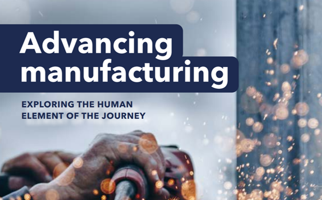 Advancing Manufacturing – Exploring the Human Element of the Journey