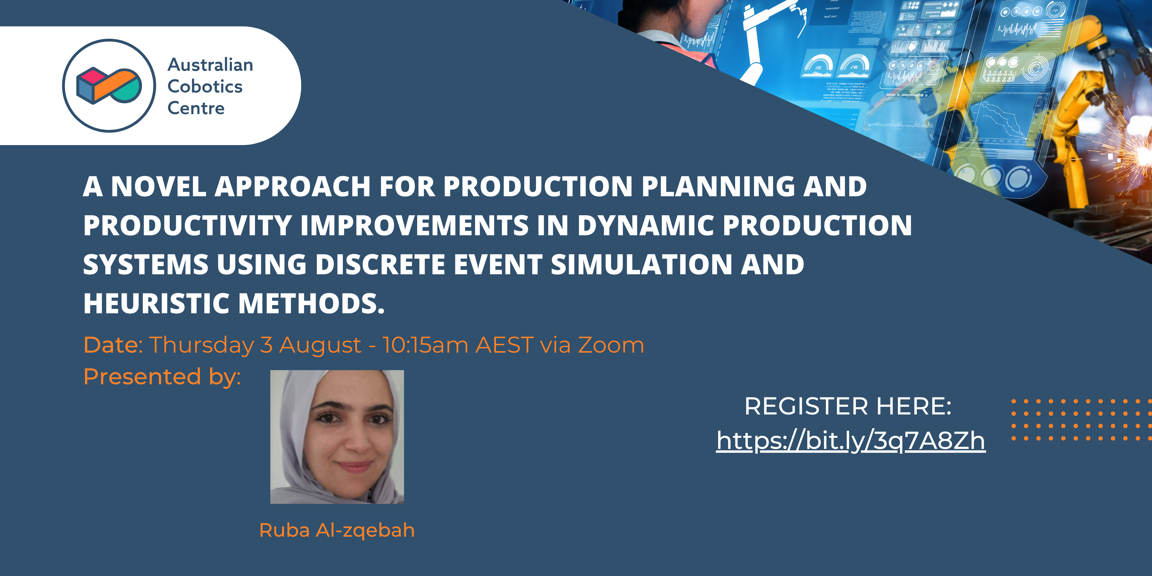 Seminar Series: A Novel Approach for Production Planning and Productivity Improvements in Dynamic Production Systems using Discrete Event Simulation and Heuristic Methods.